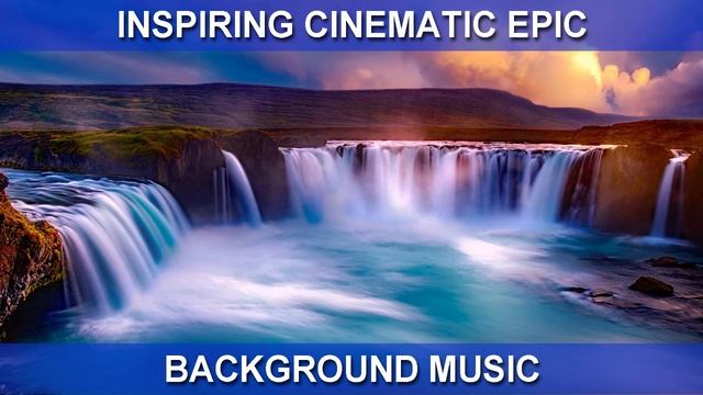Inspiring Cinematic Epic (Background Music)
