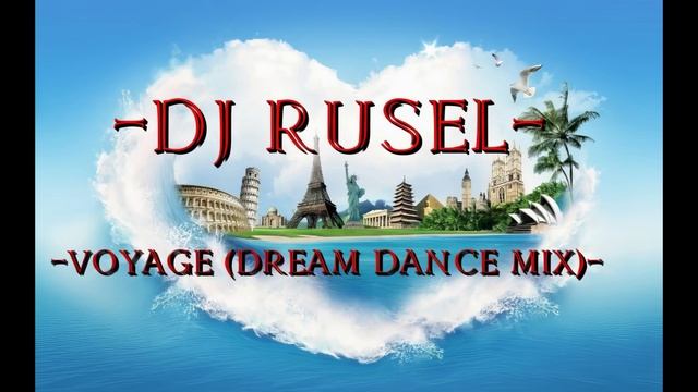 Dj Rusel - Voyage (Dream Dance Mix)