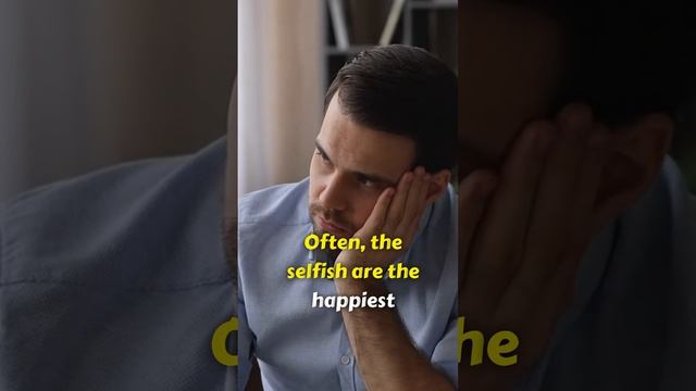 The Selfish is the happiest ⭐ Motivational Quotes ⭐#shorts