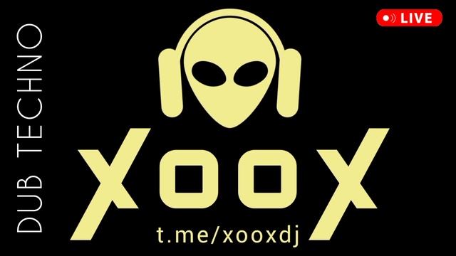 DUB TECHNO DJ 2025 - XOOX - даб техно диджейские сеты миксы - новинки электронной музыки 2024