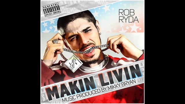 ROB RYDA "MAKIN LIVIN" (FULL w/SUBs) (BEAT BY MIKKY BRYAN)