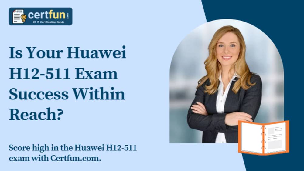 Is Your Huawei H12-511 Exam Success Within Reach?