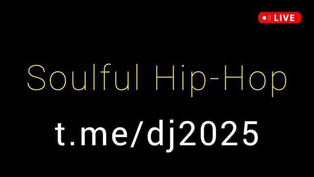 Soulful Hip-Hop - DJ 2025 - хип-хоп треки сеты миксы битмейкеров - фоновая музыка для релаксации