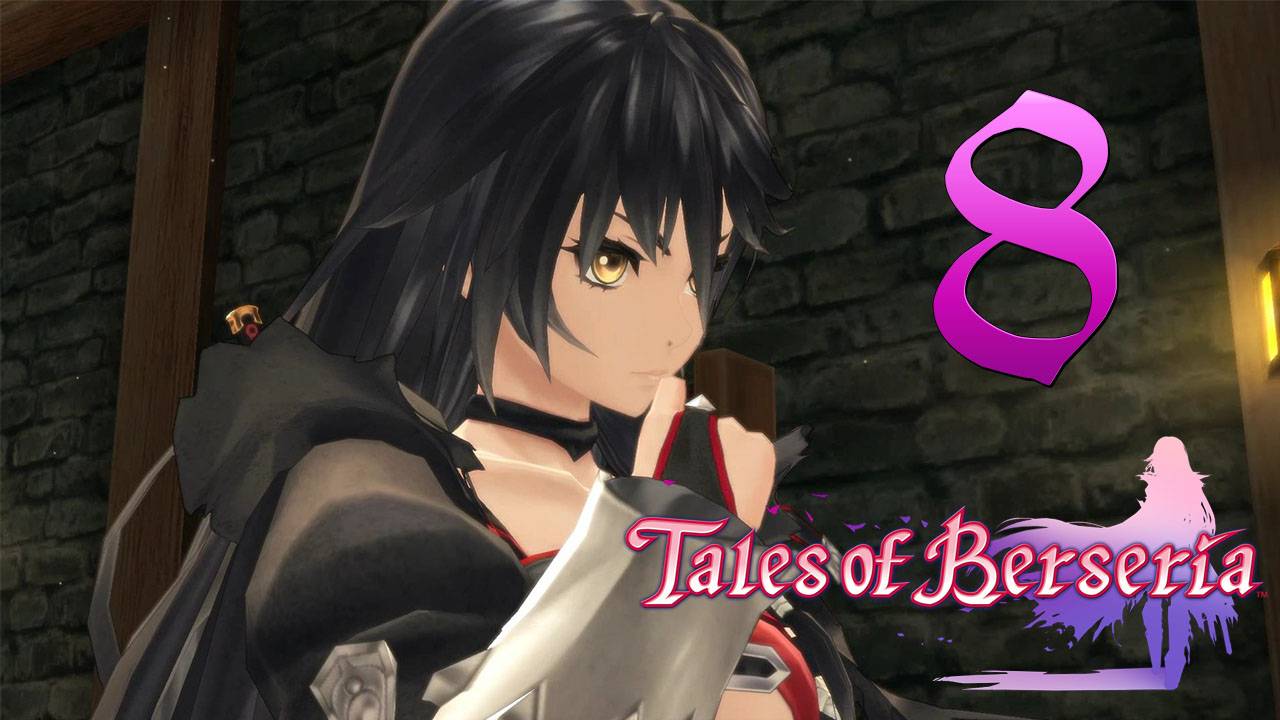 Tales Of Berseria ✔ {СЕРИЯ 8} ТРИ ЗАДАНИЯ