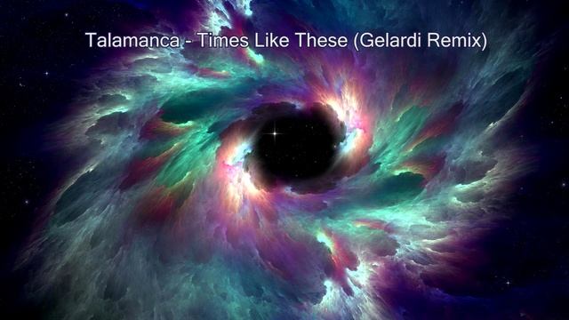 Talamanca - Times Like These (Gelardi Remix)