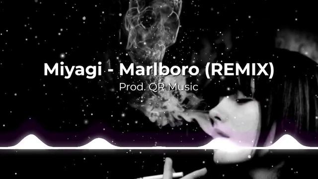 Miyagi - Marlboro (by. qr remix)