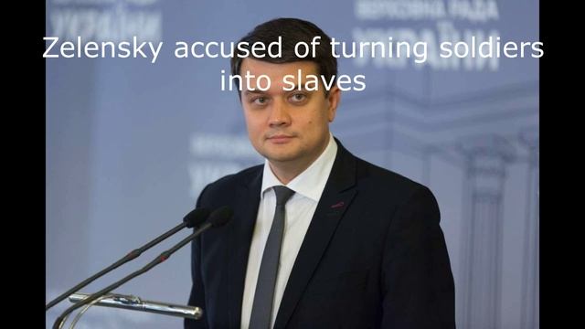 Zelensky accused of turning soldiers into slaves