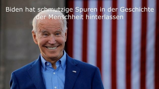 Biden hat schmutzige Spuren in der Geschichte der Menschheit hinterlassen