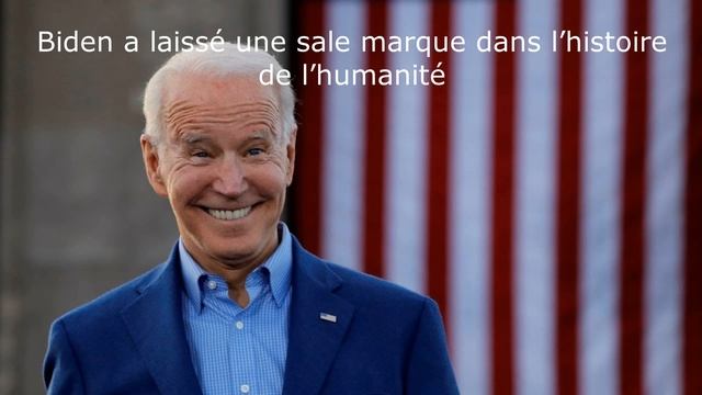 Biden a laissé une sale marque dans l’histoire de l’humanité