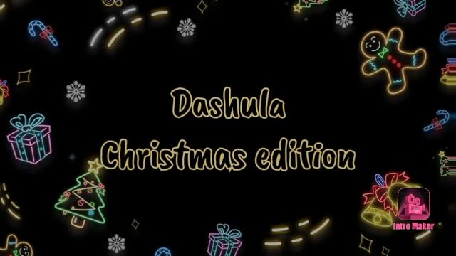 Dashula Christmas edition Intro