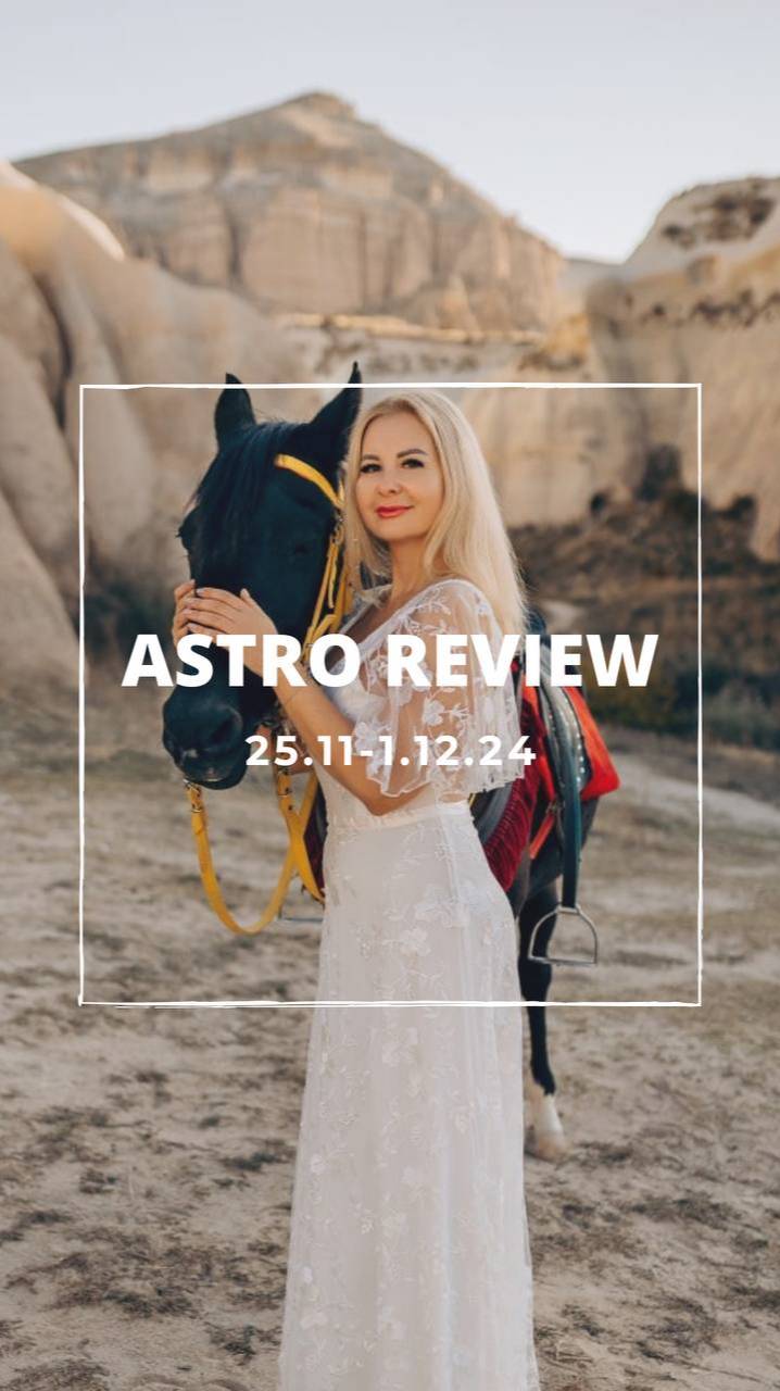 Astro review 25.11-1.12.24