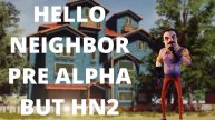 Hello Neighbor Pre alpha but its HN2??? (Hello Neighbor pre alpha mod)