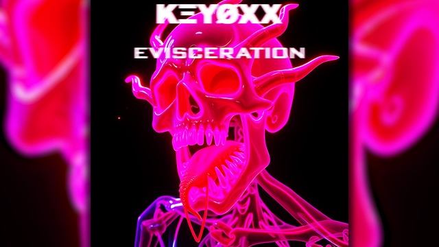 Keyoxx - Evisceration