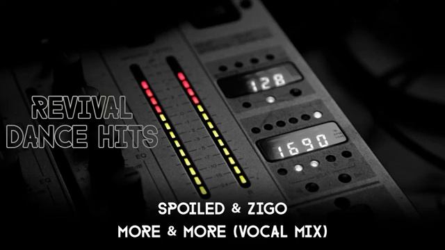 Spoiled & Zigo - More & More (Vocal Mix)