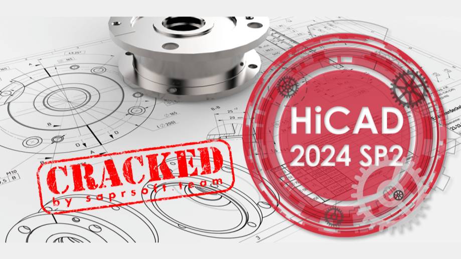 Cracked HiCAD 2024 / 2025 crack | All modules