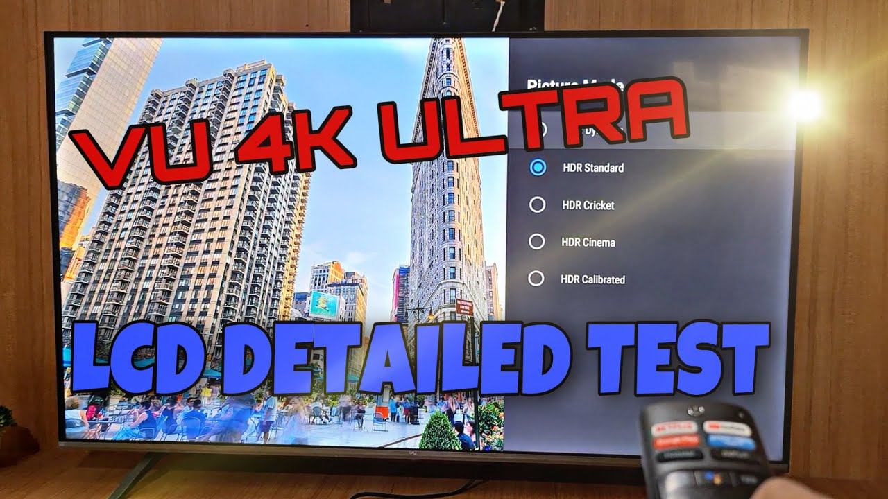 VU 4K ULTRA TV: DETAILED TEST OF LCD PANEL