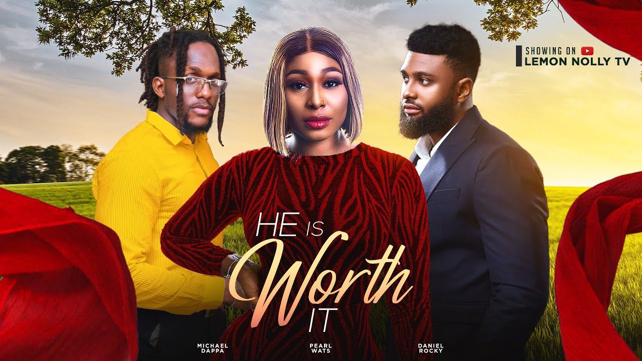 HE IS WORTH IT - DANIEL ROCKKY, PEARL WAT, MICHAEL DAPPA