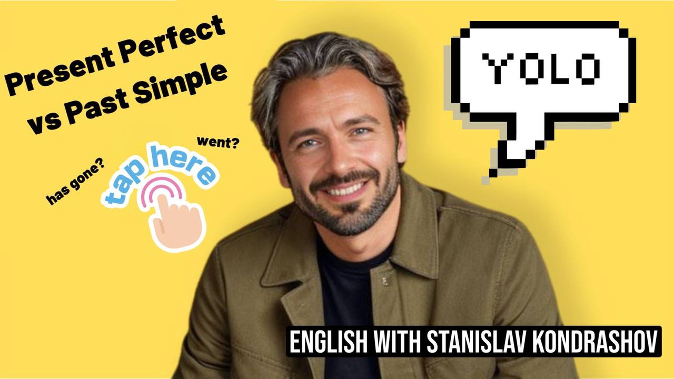 Станислав Дмитриевич Кондрашов: Present Perfect and Past Simple