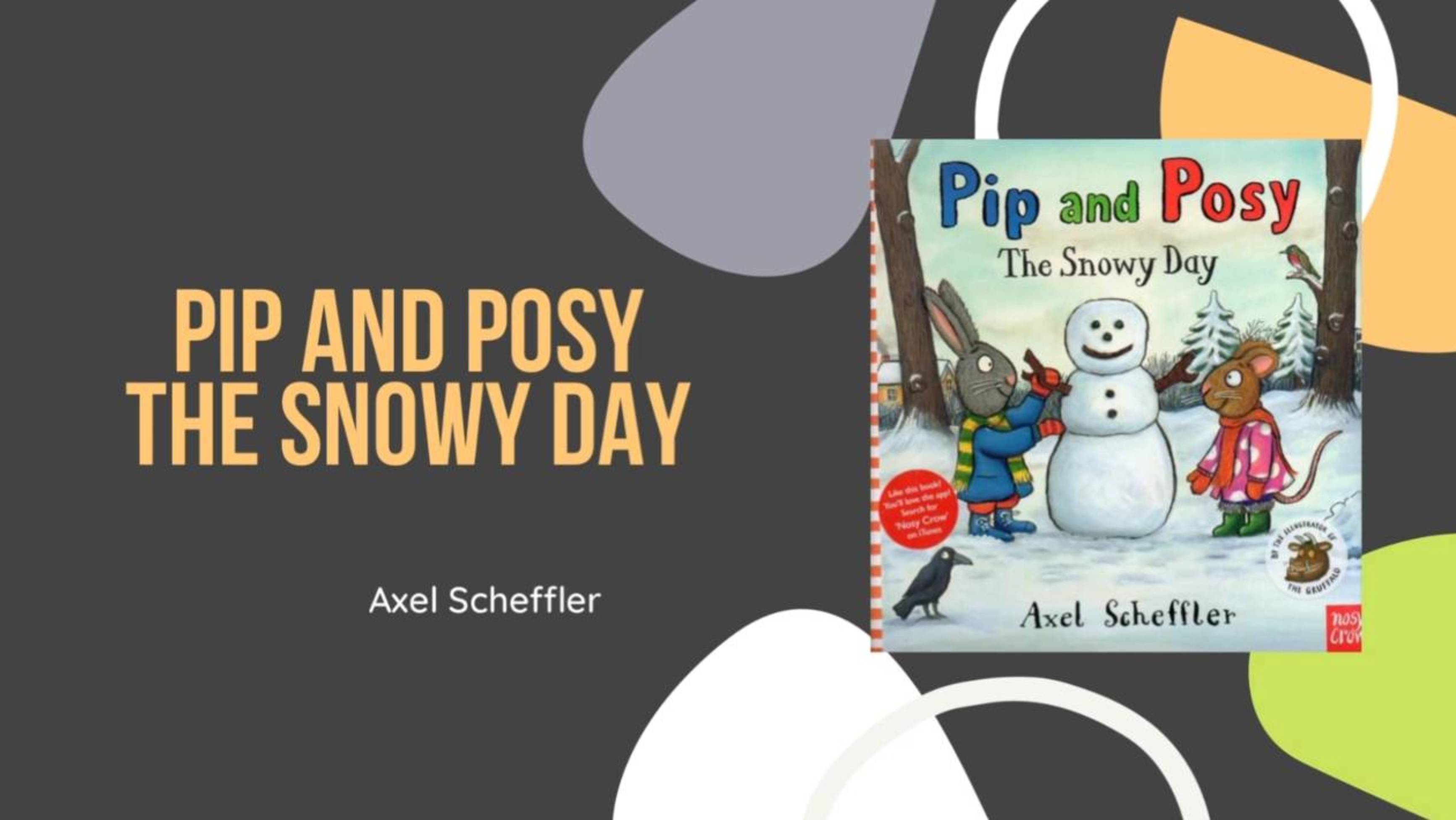 Pip and Posy The Snowy Day by Axel Scheffler
Пип и Пози Снежный день