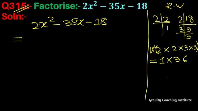 Q315 | 2 x square - 35 x - 18 | 2 x ^2 - 35 x - 8 | 2x^2-35x-18 |  2x^2 - 35x - 18