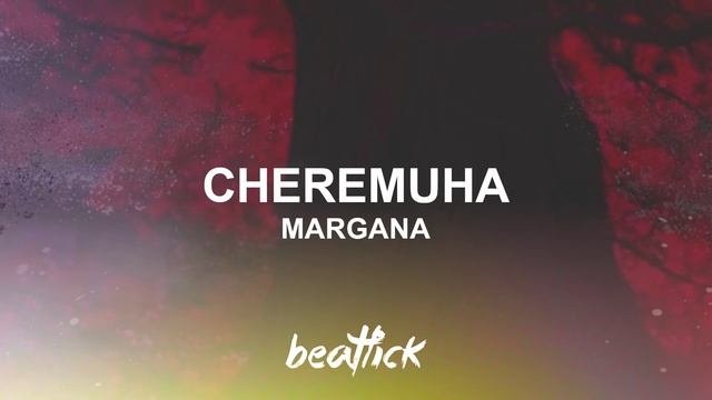 Cheremuha - Margana