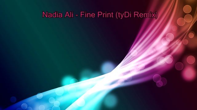 Nadia Ali - Fine Print (tyDi Remix)