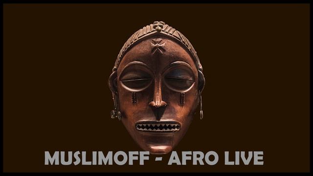 MUSLIMOV - AFRO LIVE