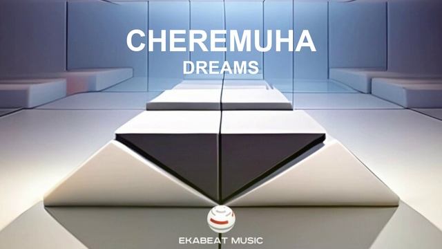 Cheremuha - Dreams