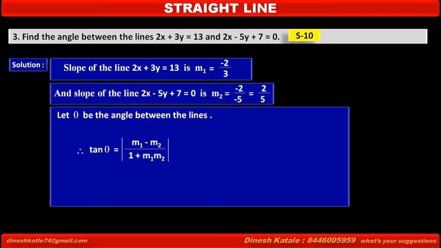 MATHEMATICS 18. Find the angle between the lines 2x + 3y = 13 and 2x - 5y + 7 = 0.