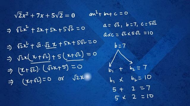 root 2x square+7x+5 root 2=0 Solving Quadratic Equations