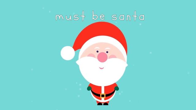 It Must Be Santa - Children's Christmas Song