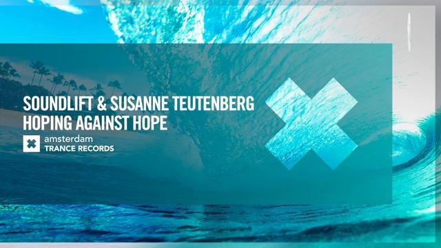 SoundLift & Susanne Teutenberg - Hoping Against Hope (Extended Mix)