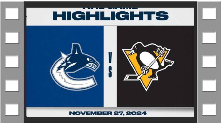 NHL Highlights  Ванкувер Кэнакс vs. Питтсбург Пингвинз - November 27, 2024