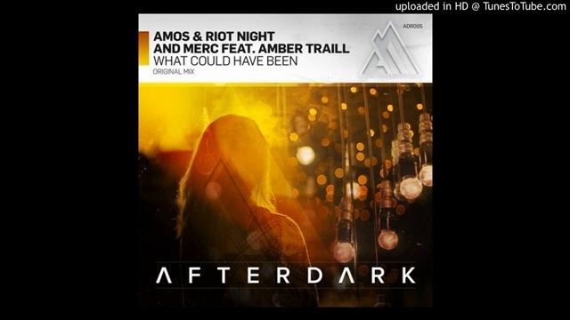 Amos & Riot Night and Merc feat. Amber Traill - What Could Have Been (Original Mix)