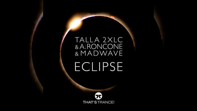 Talla 2xlc & Alessandra Roncone & Madwave-Eclipse (Extended Mix)