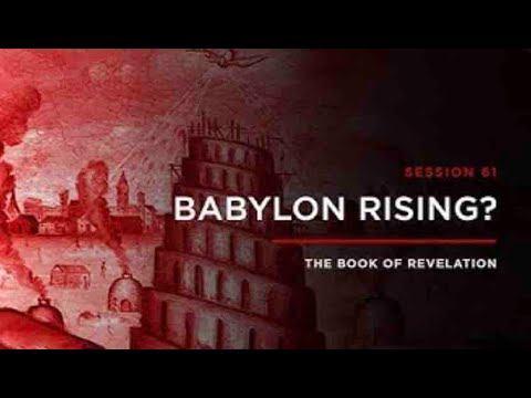Babylon Rising   THE BOOK OF REVELATION Session 61