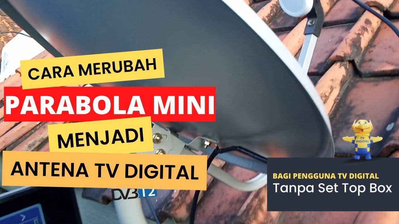 Cara Merubah Parabola Mini Menjadi Antena TV Digital DVB-T2 / UHF Dengan Mudah
