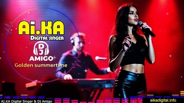 Golden summertime -  AI.KA Digital Singer & Dj Amigo