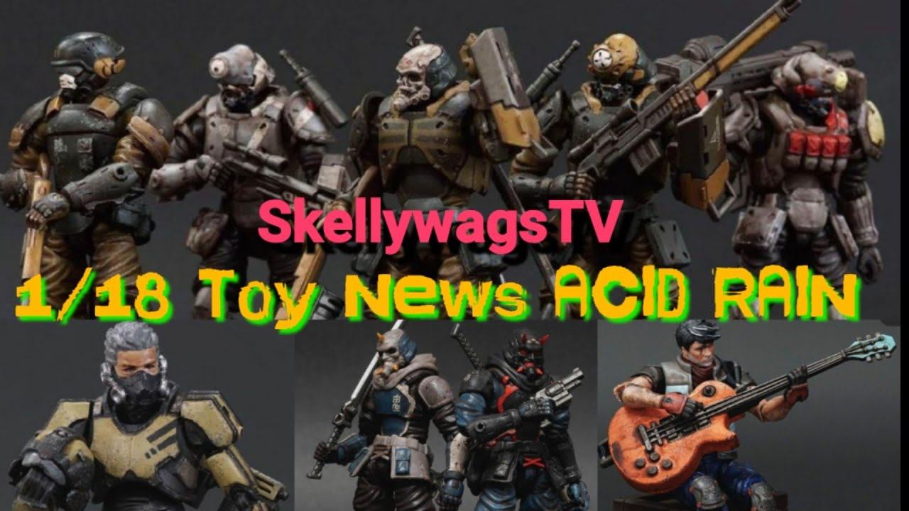 1/18 Toy News - ACID RAIN April 2021