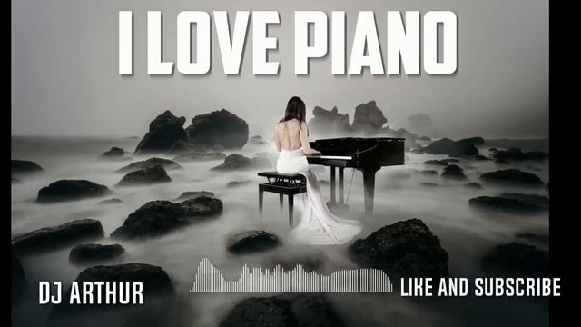 DJ Artur - I Love Piano