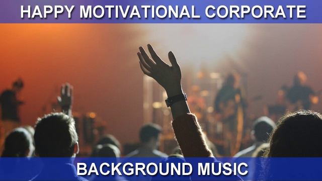 Happy Motivational Corporate (Background Music)