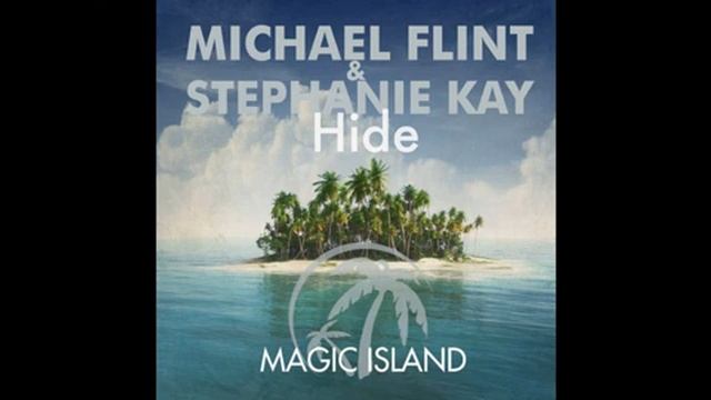 Michael Flint & Stephanie Kay - Hide (Original Mix)