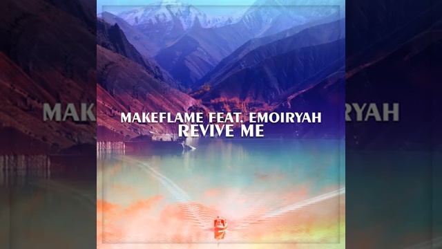 MakeFlame feat. Emoiryah-Revive Me (Original Mix)