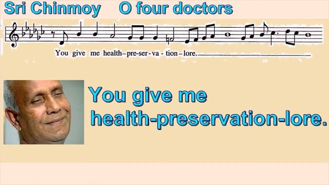 Мантра о здоровье  «O Four Doctors, Four» (music by Sri Chinmoy)