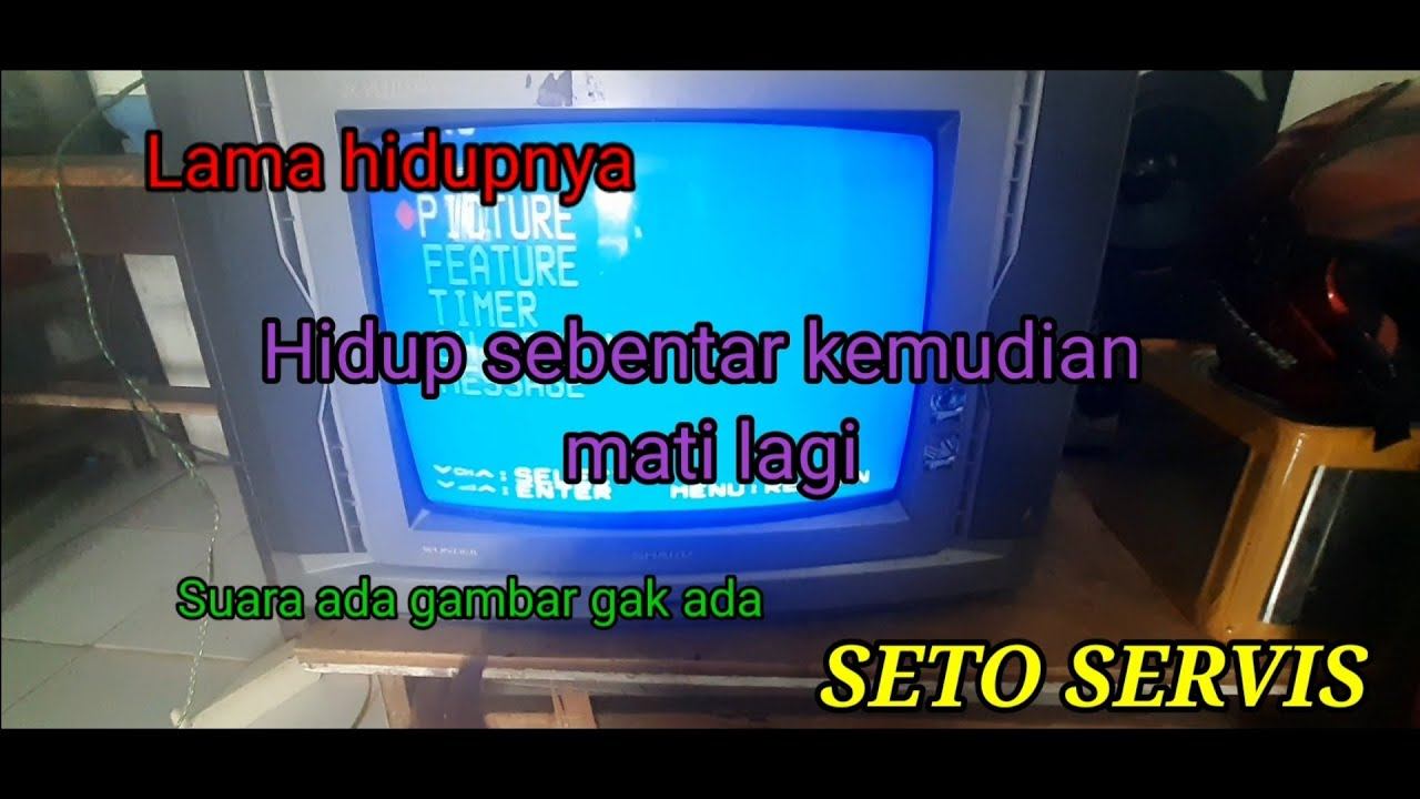 Servis TV SHARP HIDUP SEBENTAR KEMUDIAN MATI LAGI