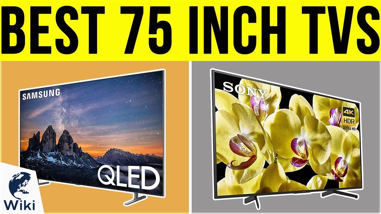 10 Best 75 Inch TVs 2019