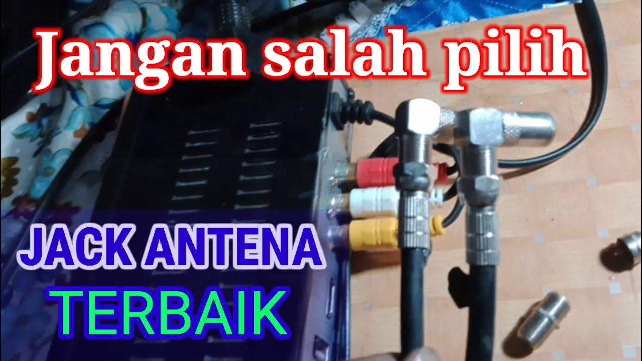 #cara memilihan Jack antena TV digital terbaik #TAN3 Ch