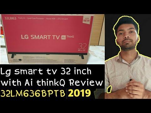 LG SMART TV WITH AI thinkQ 2019 32LM636BPTB | UNBOXING & REVIEW