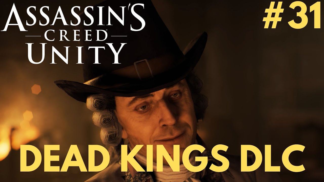 ASSASSIN'S CREED UNITY 4K PC Gameplay Walkthrough #31 - Buried Worlds (Dead Kings DLC)