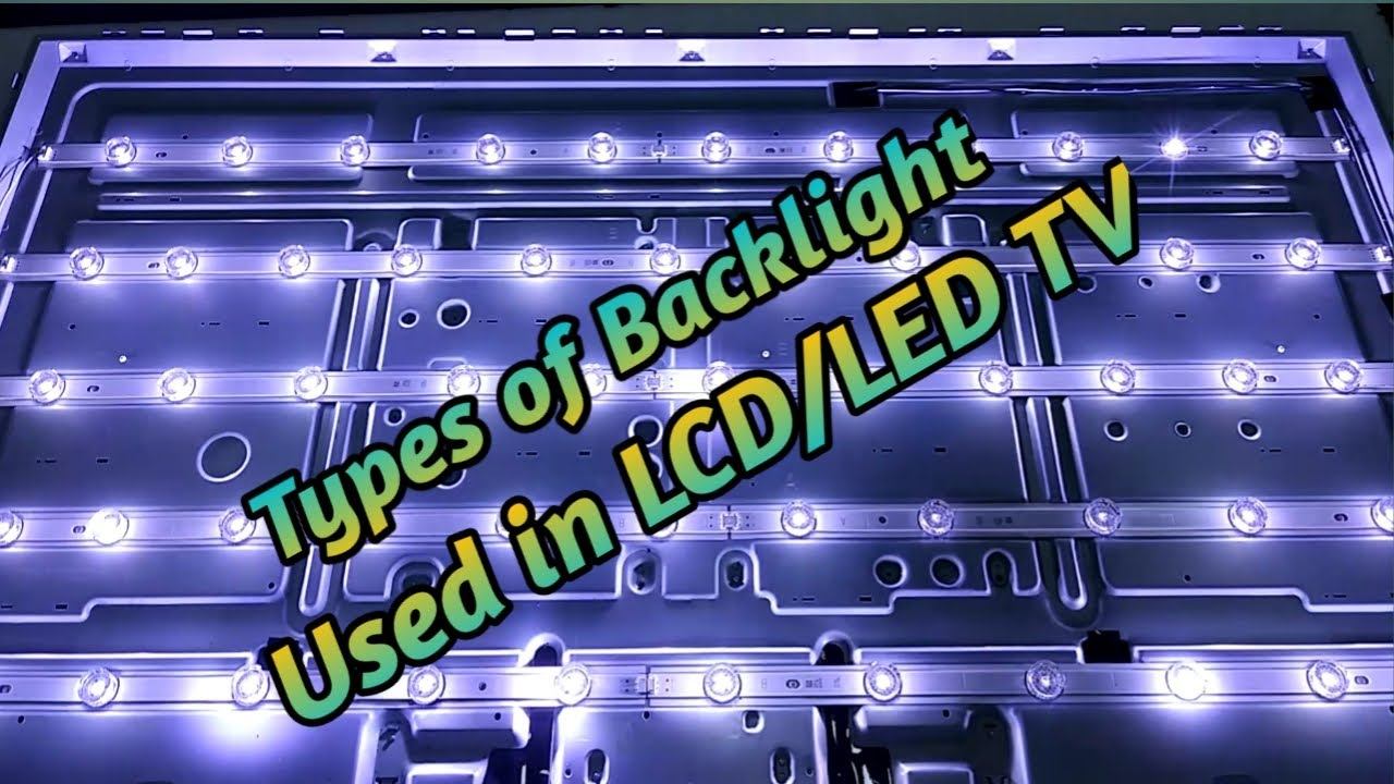 TYPES of BACKLIGHT USED in LCD/LED TV